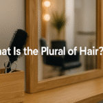 What Is the Plural of Hair? Understanding Grammar, Context, and Usage